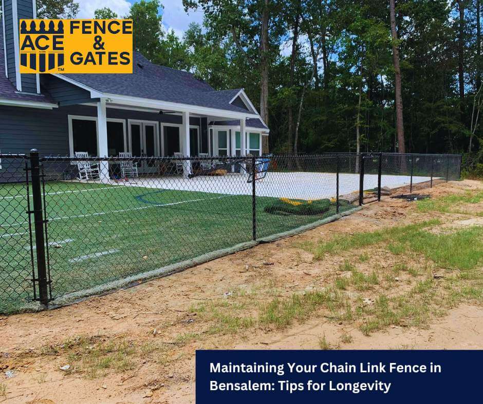 Chain Link Fence Maintenance in Bensalem: Tips for Longevity