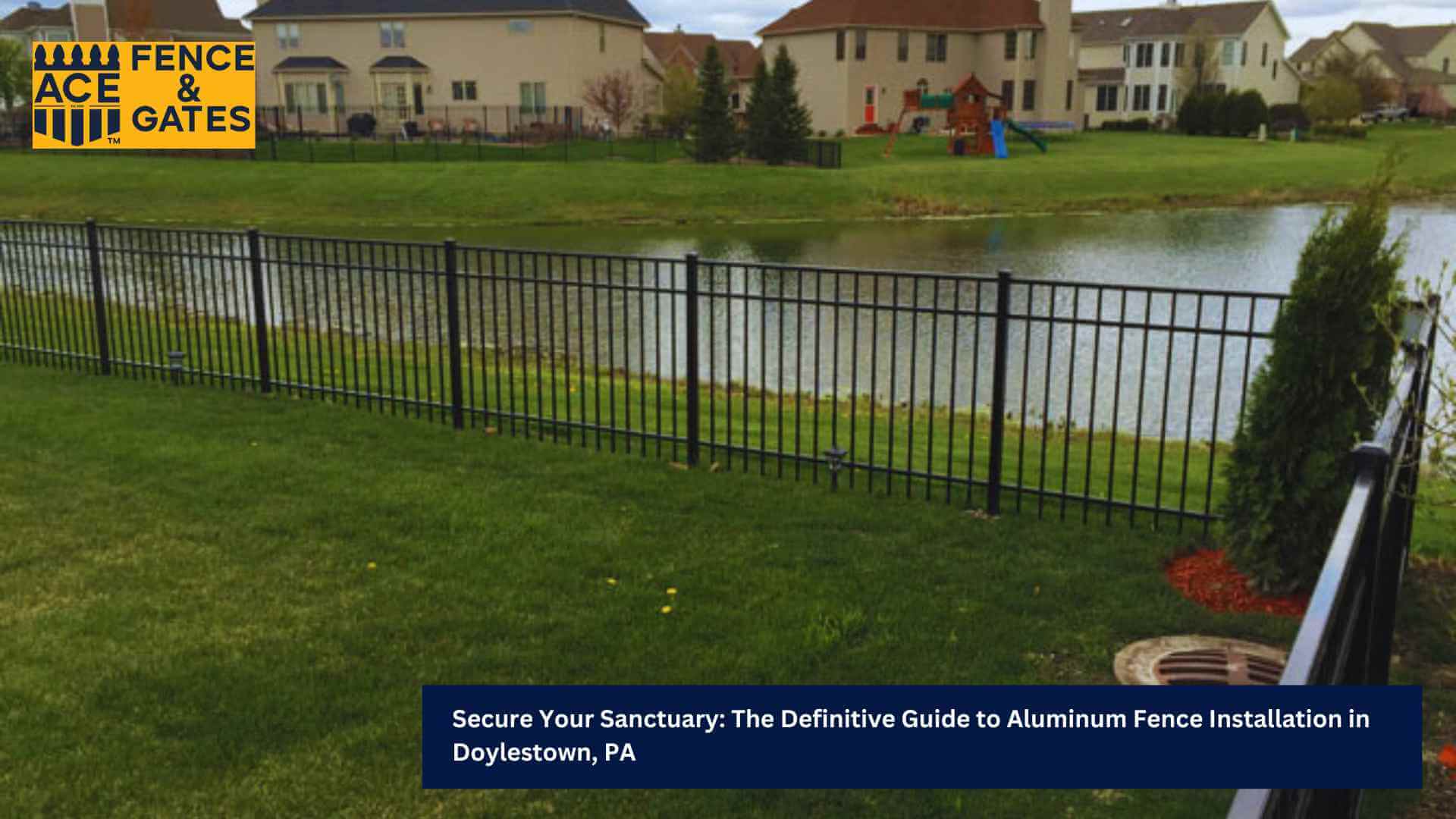 Secure Your Sanctuary: The Definitive Guide to Aluminum Fence Installation in Doylestown, PA